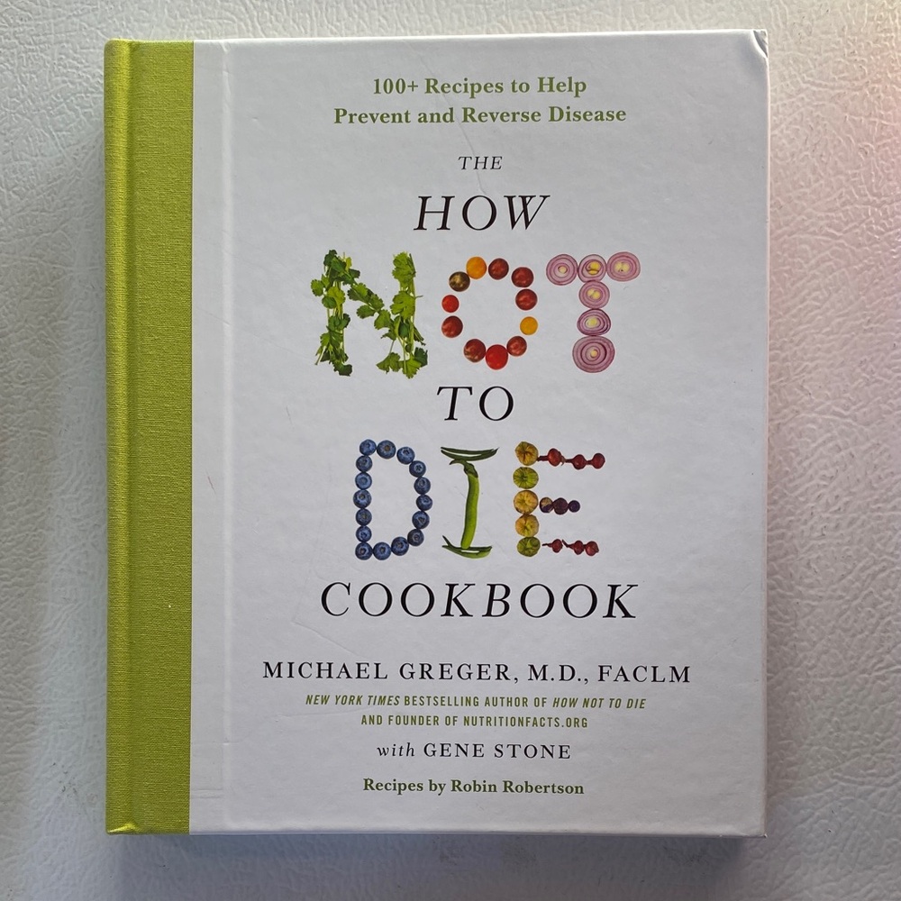 The How Not to Die Cookbook by Michael Greger - Green and White